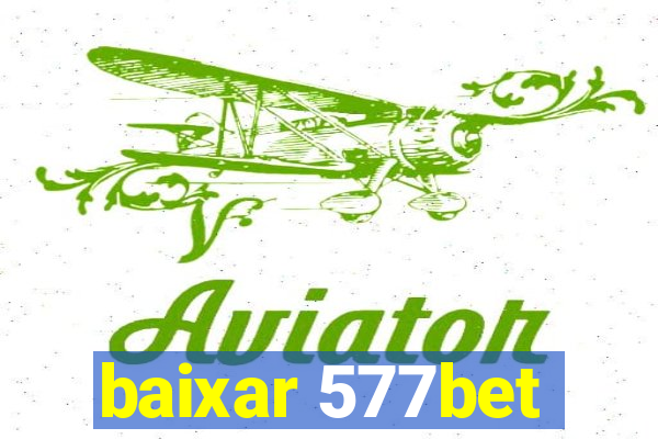 baixar 577bet